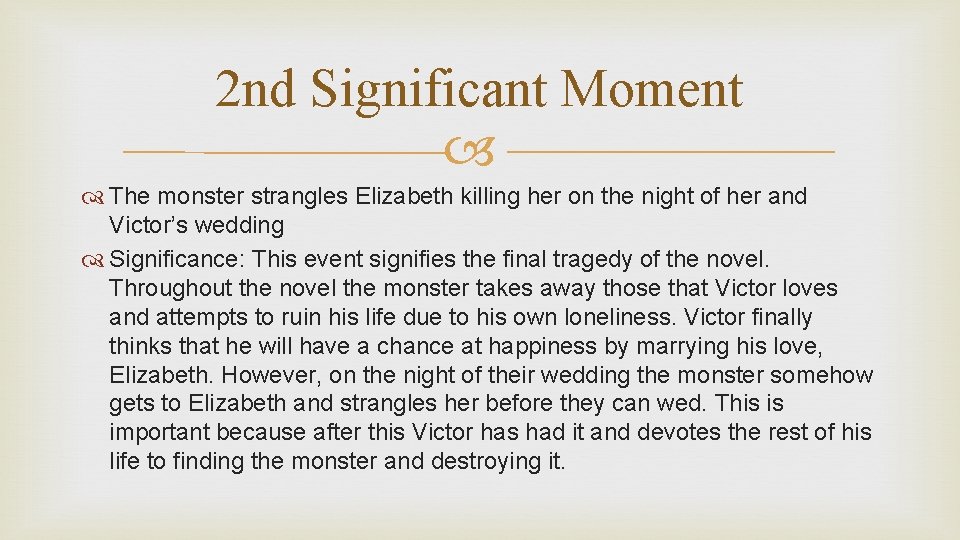2 nd Significant Moment The monster strangles Elizabeth killing her on the night of