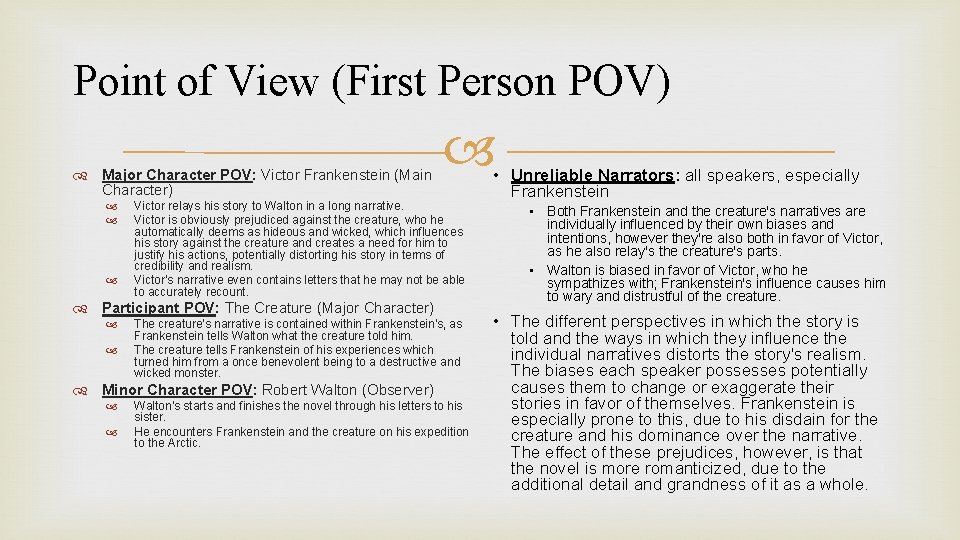 Point of View (First Person POV) Major Character POV: Victor Frankenstein (Main Character) Victor