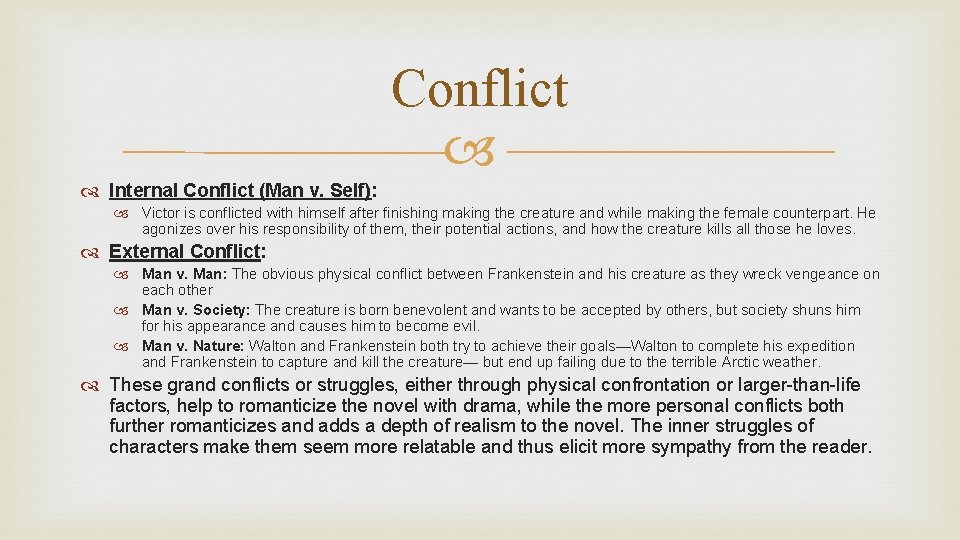 Conflict Internal Conflict (Man v. Self): Victor is conflicted with himself after finishing making