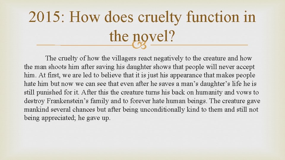 2015: How does cruelty function in the novel? The cruelty of how the villagers