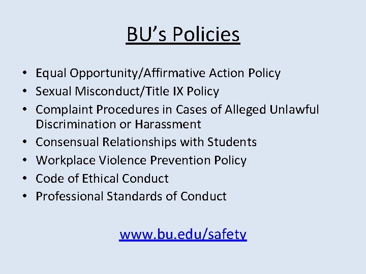 BU’s Policies • Equal Opportunity/Affirmative Action Policy • Sexual Misconduct/Title IX Policy • Complaint BU’s Policies • Equal Opportunity/Affirmative Action Policy • Sexual Misconduct/Title IX Policy • Complaint