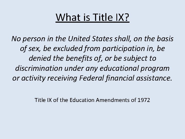 What is Title IX? No person in the United States shall, on the basis What is Title IX? No person in the United States shall, on the basis