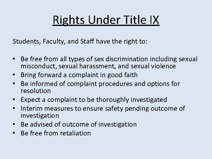 Rights Under Title IX Students, Faculty, and Staff have the right to: • Be Rights Under Title IX Students, Faculty, and Staff have the right to: • Be
