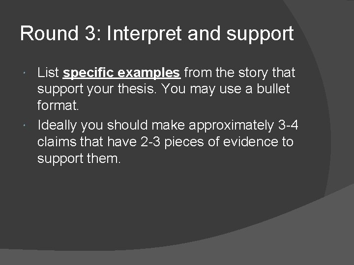Round 3: Interpret and support List specific examples from the story that support your