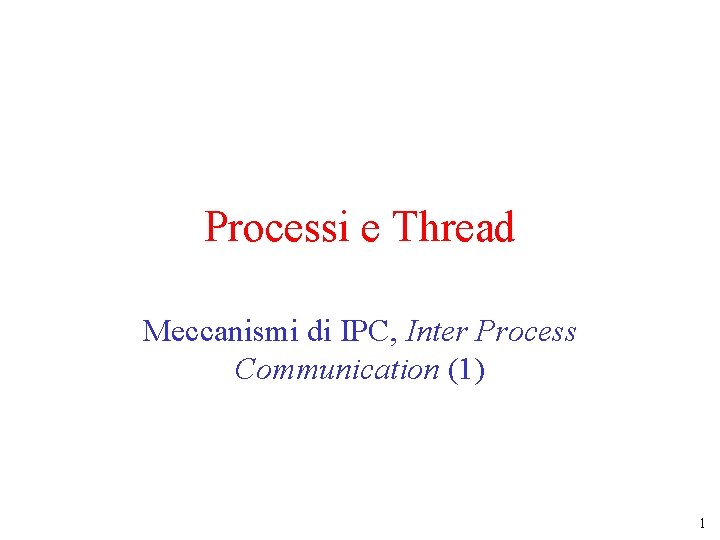 Processi e Thread Meccanismi di IPC Inter Process