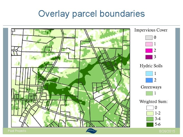 Overlay parcel boundaries Past Projects 8/26/2015 Overlay parcel boundaries Past Projects 8/26/2015