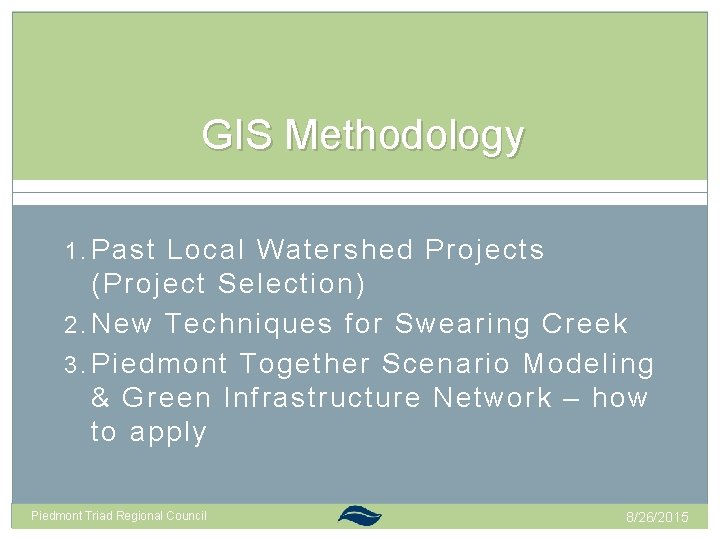 GIS Methodology 1. Past Local Watershed Projects (Project Selection) 2. New Techniques for Swearing GIS Methodology 1. Past Local Watershed Projects (Project Selection) 2. New Techniques for Swearing