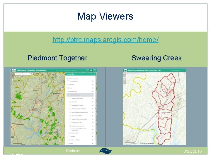 Map Viewers http: //ptrc. maps. arcgis. com/home/ Piedmont Together Past Projects Together New Techniques Map Viewers http: //ptrc. maps. arcgis. com/home/ Piedmont Together Past Projects Together New Techniques
