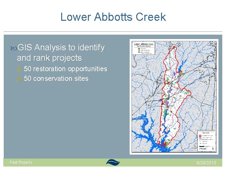 Lower Abbotts Creek GIS Analysis to identify and rank projects 50 restoration opportunities 50 Lower Abbotts Creek GIS Analysis to identify and rank projects 50 restoration opportunities 50