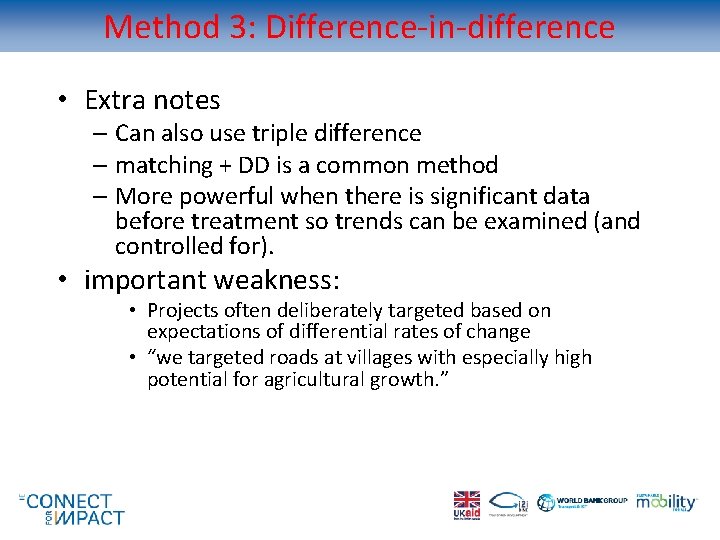 Method 3: Difference-in-difference • Extra notes – Can also use triple difference – matching