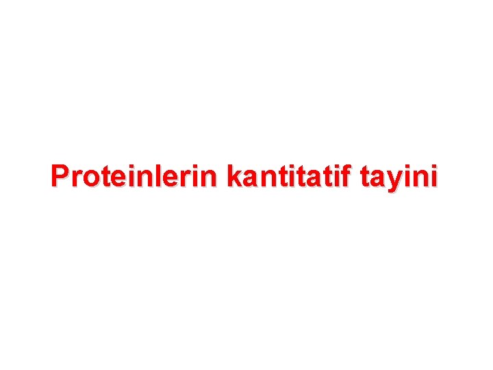 Proteinlerin kantitatif tayini 