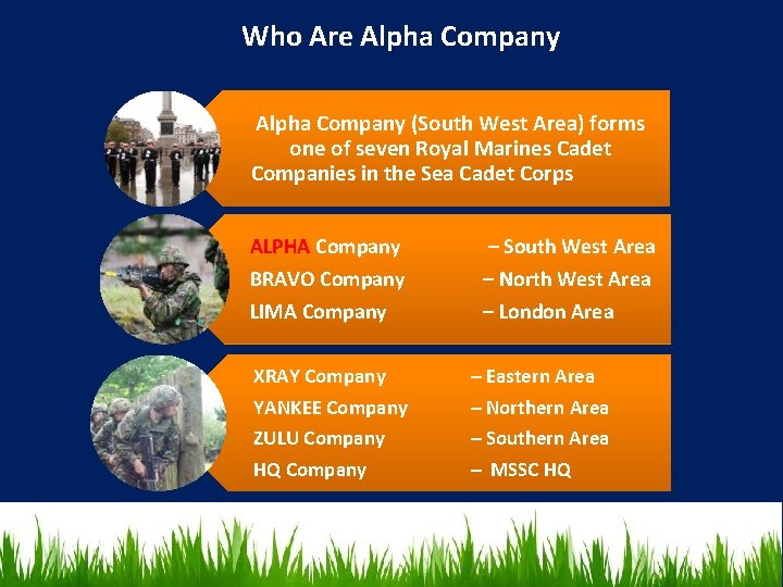 Who Are Alpha Company (South West Area) forms one of seven Royal Marines Cadet