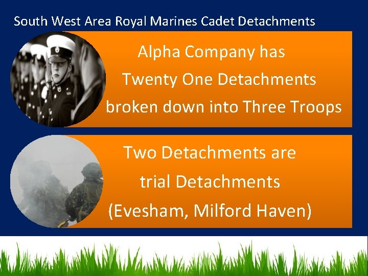 South West Area Royal Marines Cadet Detachments Alpha Company has Twenty One Detachments broken