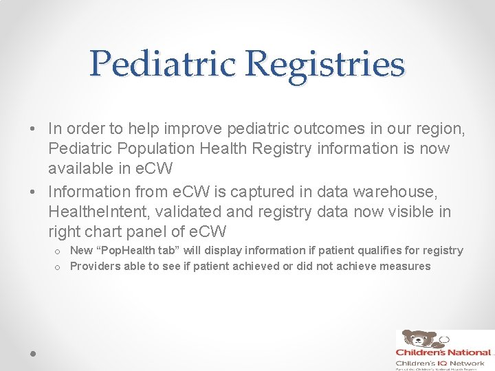 Pediatric Registries • In order to help improve pediatric outcomes in our region, Pediatric
