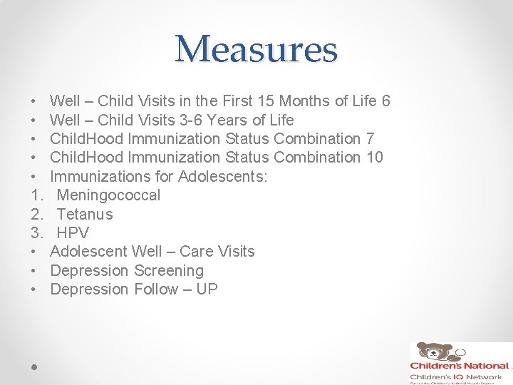 Measures • • • 1. 2. 3. • • • Well – Child Visits
