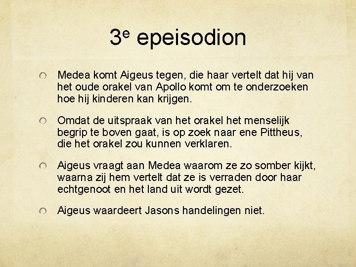 3 e epeisodion Medea komt Aigeus tegen, die haar vertelt dat hij van het