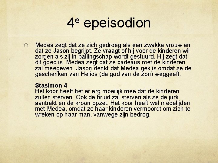 4 e epeisodion Medea zegt dat ze zich gedroeg als een zwakke vrouw en