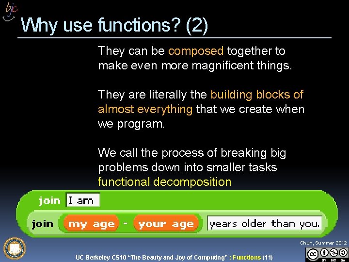 Why use functions? (2) They can be composed together to make even more magnificent