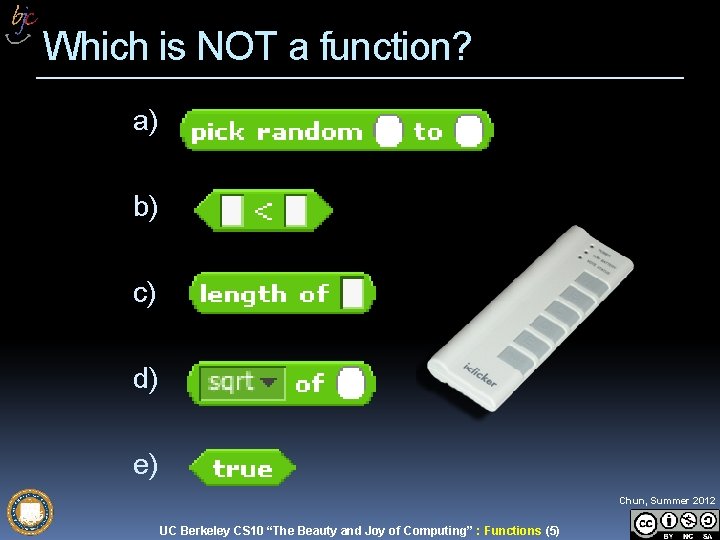 Which is NOT a function? a) b) c) d) e) Chun, Summer 2012 UC