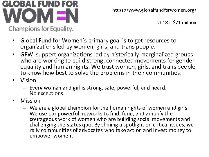 https: //www. globalfundforwomen. org/ 2018 : $21 million • Global Fund for Women’s primary https: //www. globalfundforwomen. org/ 2018 : $21 million • Global Fund for Women’s primary