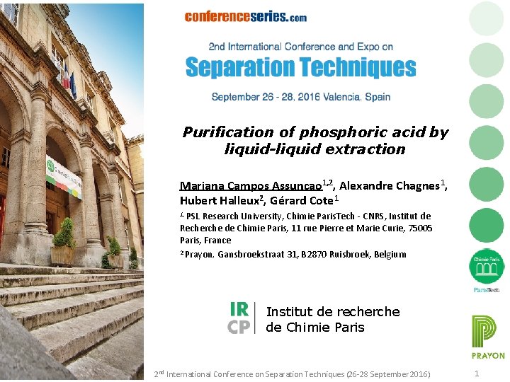 Purification of phosphoric acid by liquid-liquid extraction Mariana Campos Assuncao 1, 2, Alexandre Chagnes