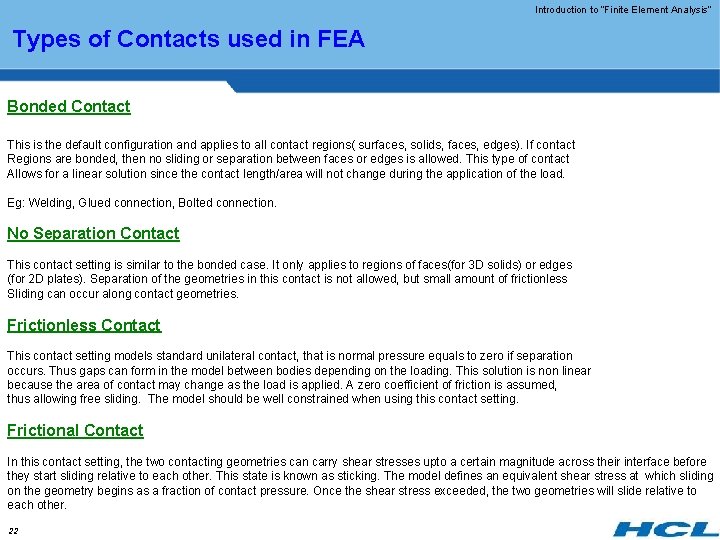 Introduction to “Finite Element Analysis” Types of Contacts used in FEA Bonded Contact This