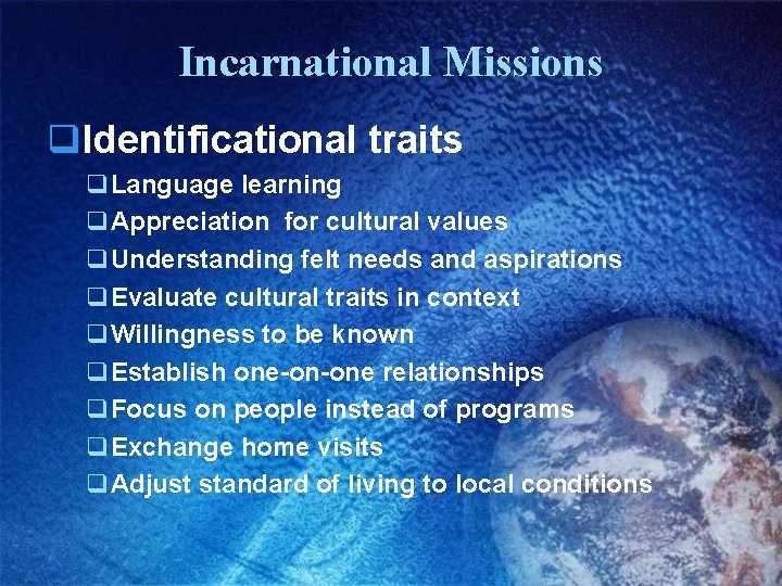 Incarnational Missions q. Identificational traits q. Language learning q. Appreciation for cultural values q.