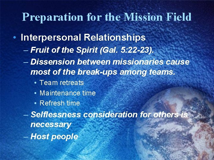 Preparation for the Mission Field • Interpersonal Relationships – Fruit of the Spirit (Gal.