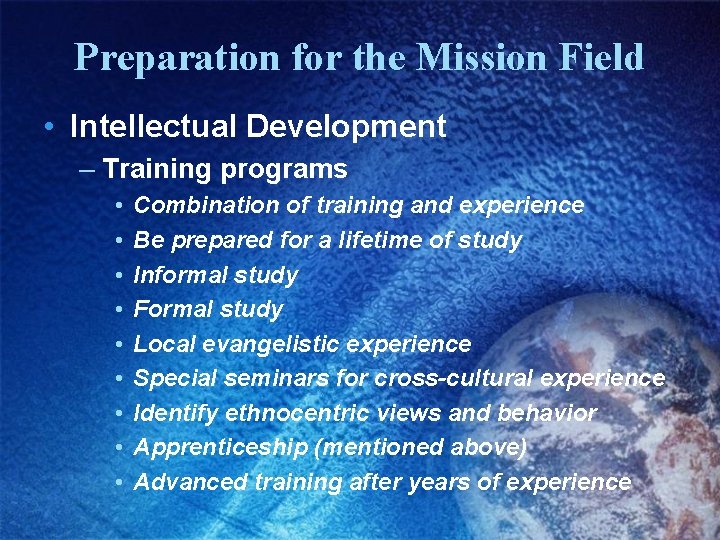 Preparation for the Mission Field • Intellectual Development – Training programs • • •