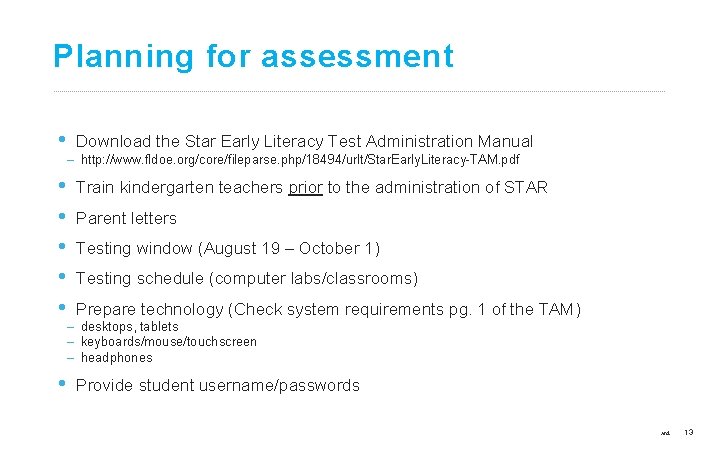 Planning for assessment • • Download the Star Early Literacy Test Administration Manual –