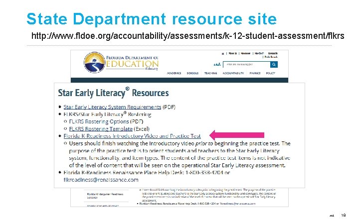 State Department resource site http: //www. fldoe. org/accountability/assessments/k-12 -student-assessment/flkrs ©Copyright 2017 Renaissance Learning, Inc.