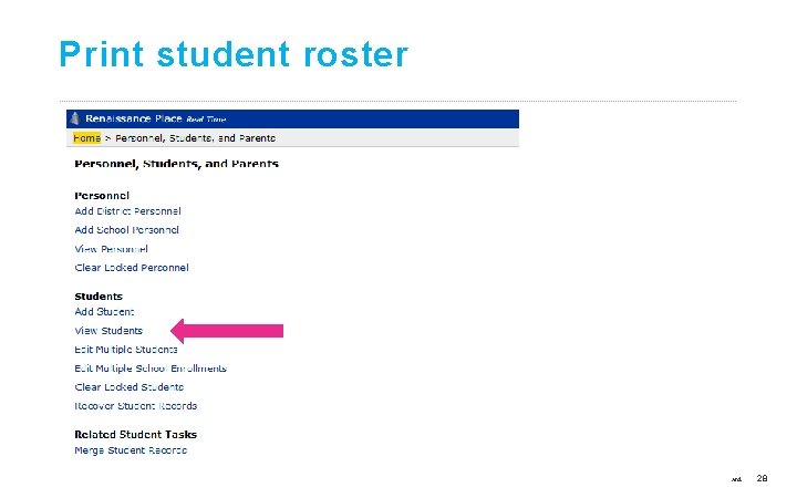 Print student roster ©Copyright 2017 Renaissance Learning, Inc. All rights reserved. 28 