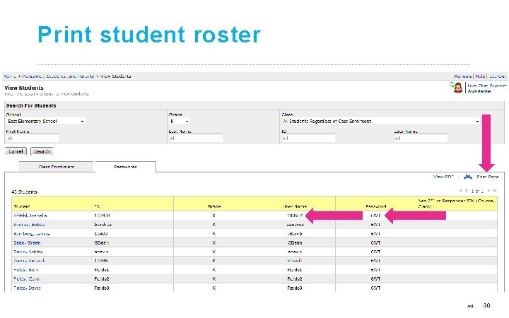 Print student roster ©Copyright 2017 Renaissance Learning, Inc. All rights reserved. 30 