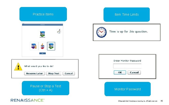 Practice Items Pause or Stop a Test (Ctrl + A) Item Time Limits Monitor