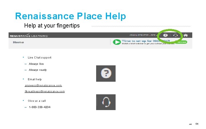 Renaissance Place Help at your fingertips • Live Chat support – Always live –