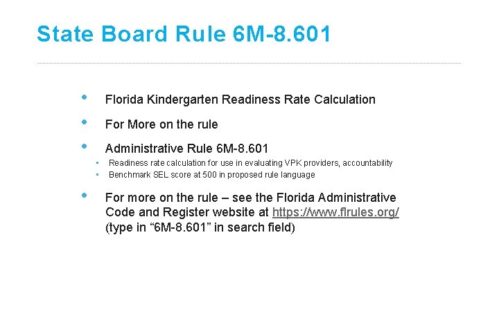 State Board Rule 6 M-8. 601 • • • Florida Kindergarten Readiness Rate Calculation