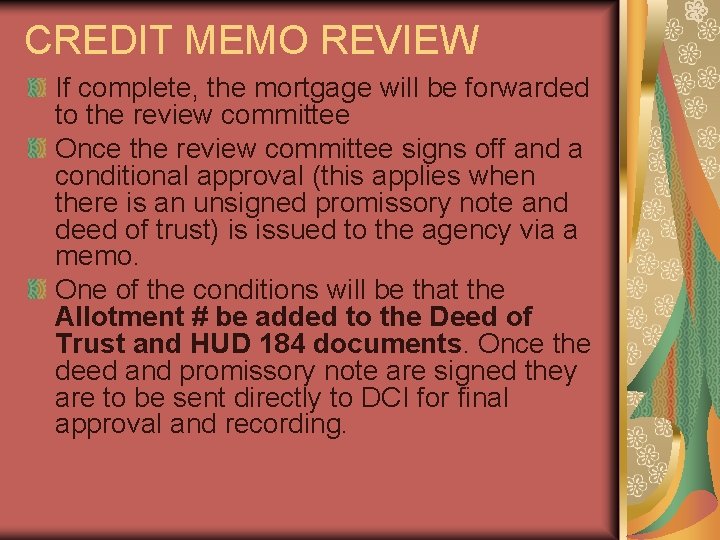 CREDIT MEMO REVIEW If complete, the mortgage will be forwarded to the review committee