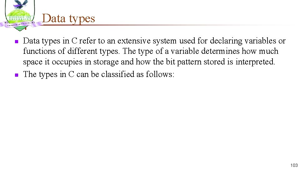 Data types n n Data types in C refer to an extensive system used