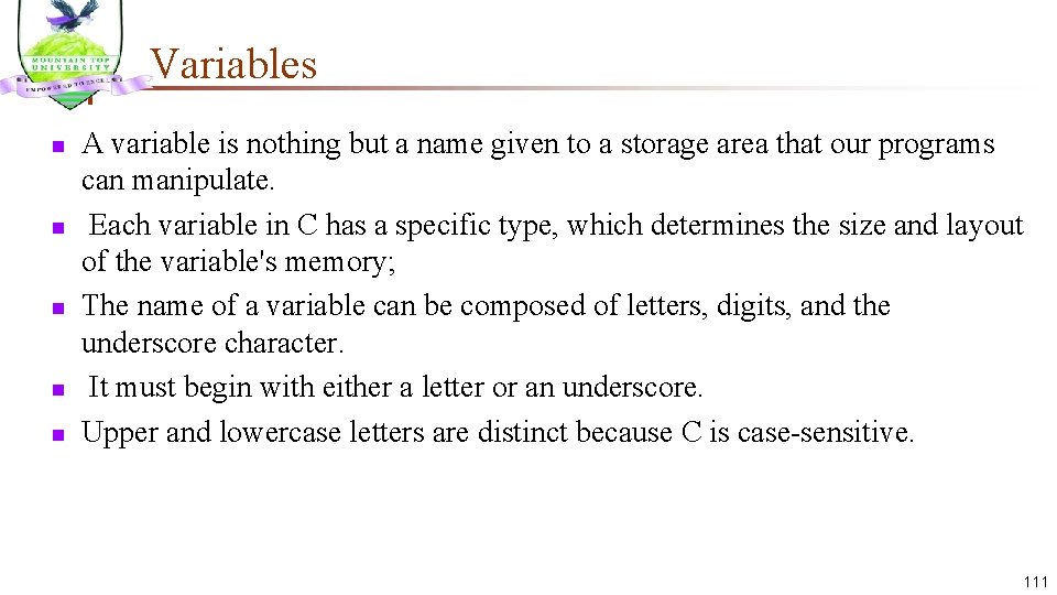 Variables n n n A variable is nothing but a name given to a