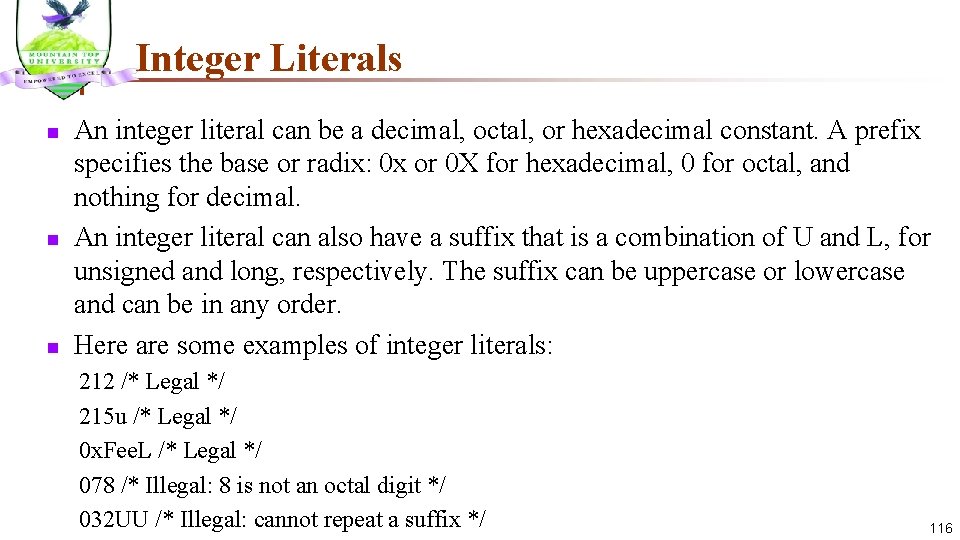 Integer Literals n n n An integer literal can be a decimal, octal, or