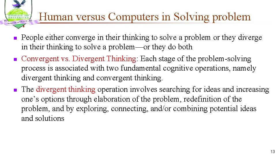 Human versus Computers in Solving problem n n n People either converge in their