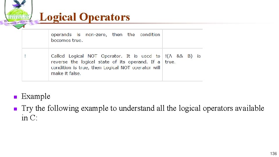 Logical Operators n n Example Try the following example to understand all the logical