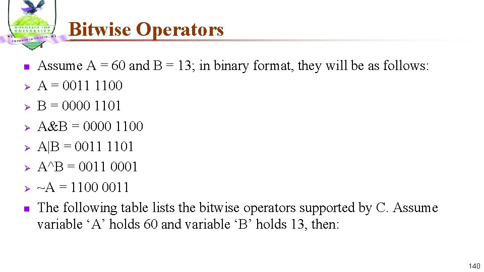 Bitwise Operators n Ø Ø Ø n Assume A = 60 and B =