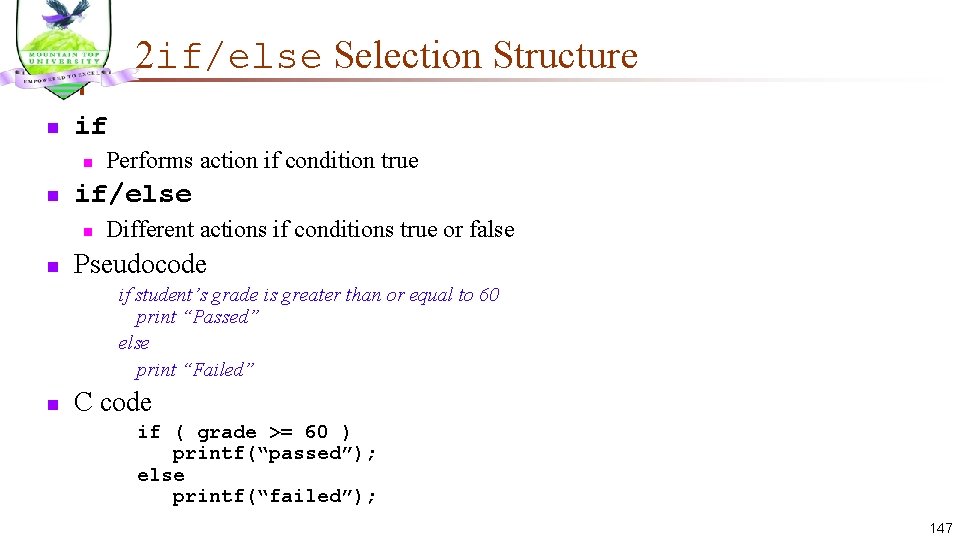 2 if/else Selection Structure n if n n if/else n n Performs action if