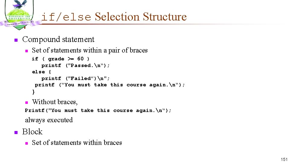 if/else Selection Structure n Compound statement n Set of statements within a pair of