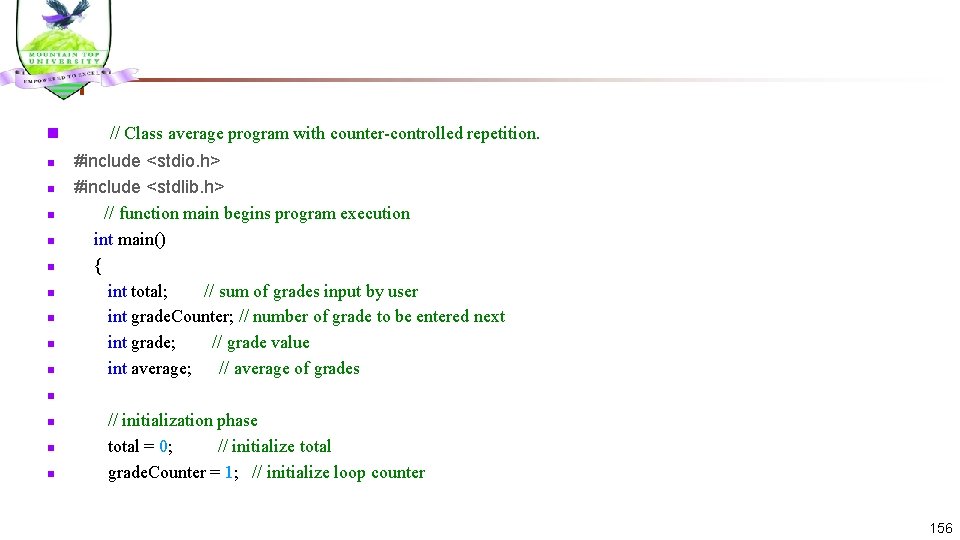 n n n n // Class average program with counter-controlled repetition. #include <stdio. h>