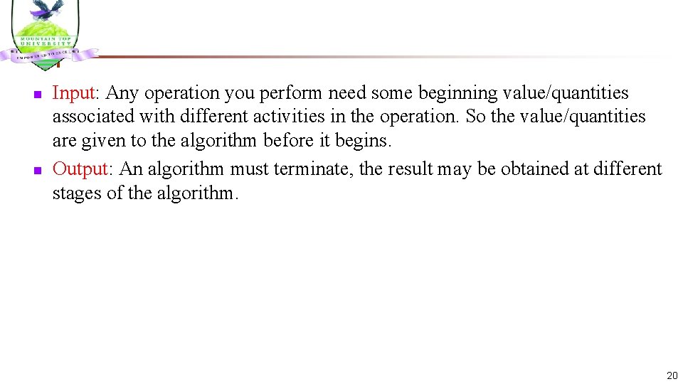 n n Input: Any operation you perform need some beginning value/quantities associated with different