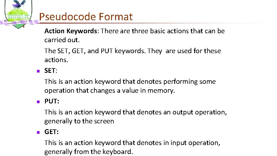 Pseudocode Format n n n Action Keywords: There are three basic actions that can