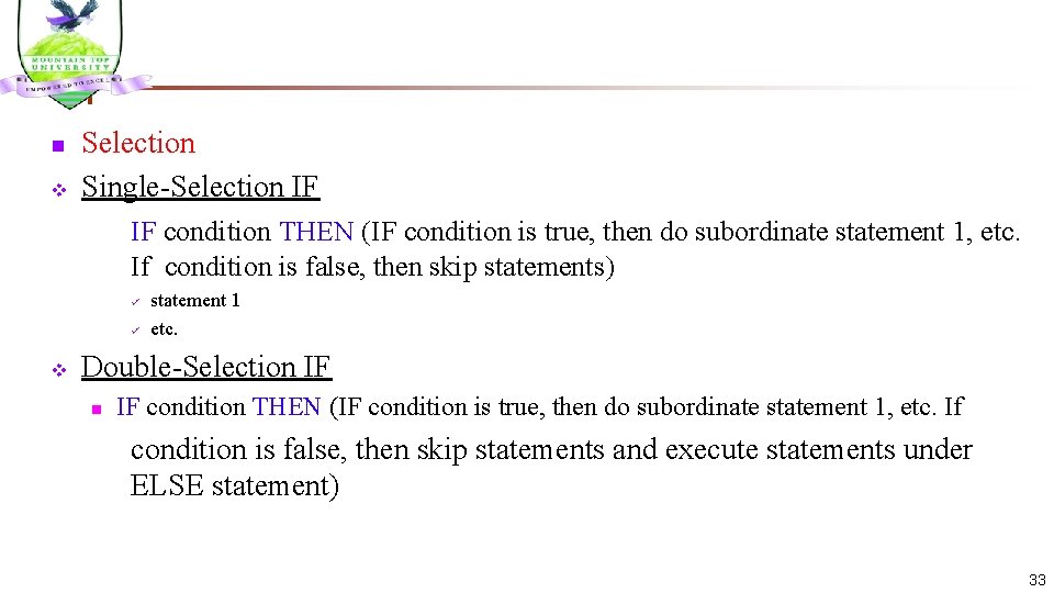 n v Selection Single-Selection IF IF condition THEN (IF condition is true, then do