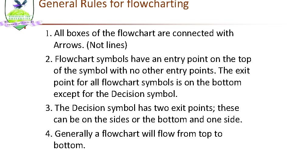 General Rules for flowcharting 1. All boxes of the flowchart are connected with Arrows.